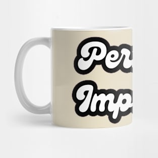 Perfectly Imperfect Mug